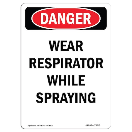 OSHA Danger, Portrait Wear Respirator While Spraying, 14in X 10in Aluminum